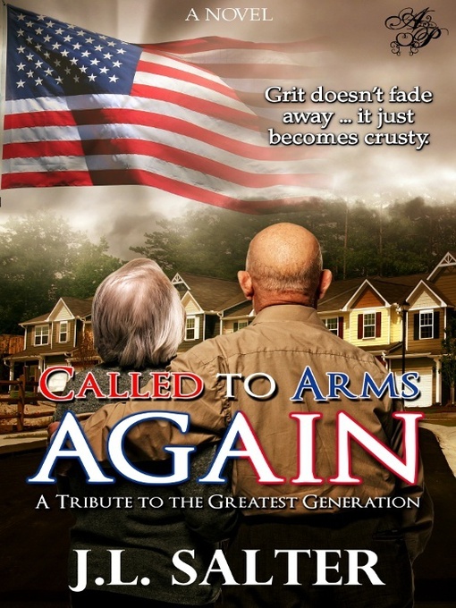 Title details for Called to Arms Again: A Tribute to the Greatest Generation by J. L. Salter - Available